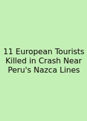 11 European Tourists Killed In Crash Near Peru's Nazca Lines