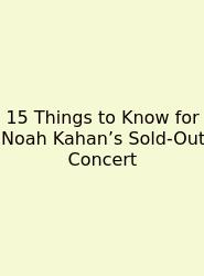 15 Things To Know For Noah Kahan’s Sold-Out Concert