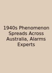 1940s Phenomenon Spreads Across Australia, Alarms Experts