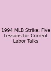 1994 MLB Strike: Five Lessons For Current Labor Talks