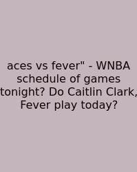 Aces Vs Fever