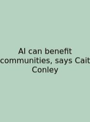 AI Can Benefit Communities, Says Cait Conley