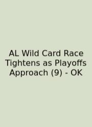 AL Wild Card Race Tightens As Playoffs Approach (9) - OK