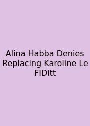 Alina Habba Denies Replacing Karoline Le FIDitt