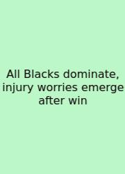 All Blacks Dominate, Injury Worries Emerge After Win