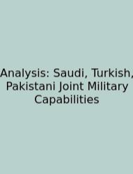 Analysis: Saudi, Turkish, Pakistani Joint Military Capabilities