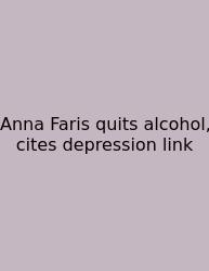 Anna Faris Quits Alcohol, Cites Depression Link