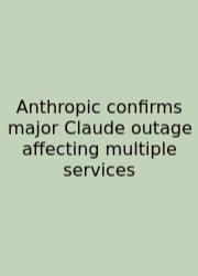 Anthropic Confirms Major Claude Outage Affecting Multiple Services