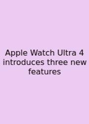 Apple Watch Ultra 4 Introduces Three New Features