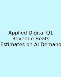 Applied Digital Q1 Revenue Beats Estimates On AI Demand