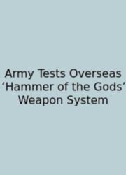 Army Tests Overseas ‘Hammer Of The Gods’ Weapon System