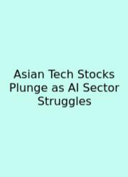 Asian Tech Stocks Plunge As AI Sector Struggles