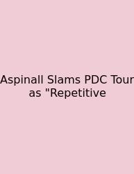 Aspinall Slams PDC Tour As 