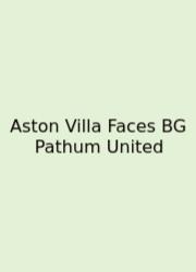 Aston Villa Faces BG Pathum United