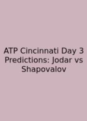 ATP Cincinnati Day 3 Predictions: Jodar Vs Shapovalov