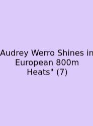 Audrey Werro Shines In European 800m Heats