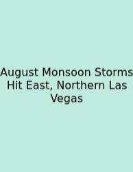 August Monsoon Storms Hit East, Northern Las Vegas