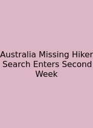 Australia Missing Hiker Search Enters Second Week