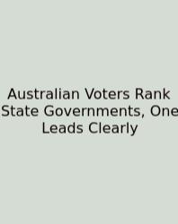 Australian Voters Rank State Governments, One Leads Clearly