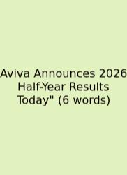Aviva Announces 2026 Half-Year Results Today