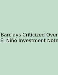 Barclays Criticized Over El Niño Investment Note