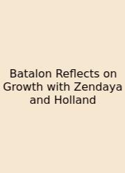 Batalon Reflects On Growth With Zendaya And Holland