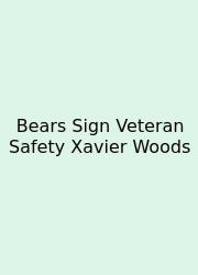 Bears Sign Veteran Safety Xavier Woods