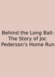 Behind The Long Ball: The Story Of Joc Pederson's Home Run