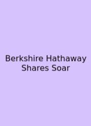 Berkshire Hathaway Shares Soar