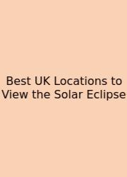 Best UK Locations To View The Solar Eclipse