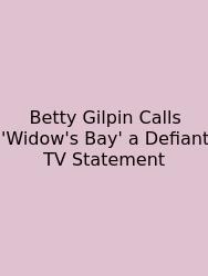 Betty Gilpin Calls 'Widow's Bay' A Defiant TV Statement