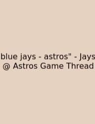 Blue Jays - Astros