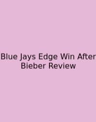 Blue Jays Edge Win After Bieber Review
