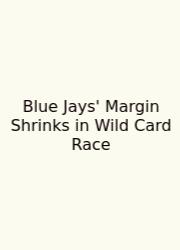Blue Jays' Margin Shrinks In Wild Card Race