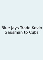 Blue Jays Trade Kevin Gausman To Cubs