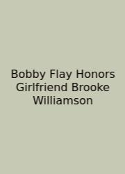 Bobby Flay Honors Girlfriend Brooke Williamson