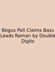 Bogus Poll Claims Bass Leads Raman By Double Digits