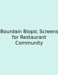 Bourdain Biopic Screens For Restaurant Community