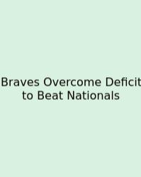 Braves Overcome Deficit To Beat Nationals