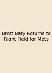 Brett Baty Returns To Right Field For Mets