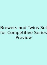 Brewers And Twins Set For Competitive Series Preview