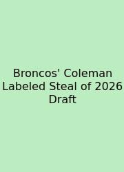 Broncos' Coleman Labeled Steal Of 2026 Draft