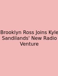Brooklyn Ross Joins Kyle Sandilands' New Radio Venture