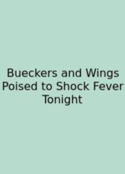 Bueckers And Wings Poised To Shock Fever Tonight