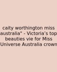 Caity Worthington Miss Australia