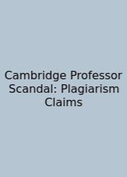 Cambridge Professor Scandal: Plagiarism Claims