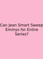 Can Jean Smart Sweep Emmys For Entire Series?
