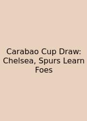 Carabao Cup Draw: Chelsea, Spurs Learn Foes
