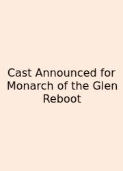 Cast Announced For Monarch Of The Glen Reboot