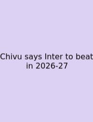 Chivu Says Inter To Beat In 2026-27